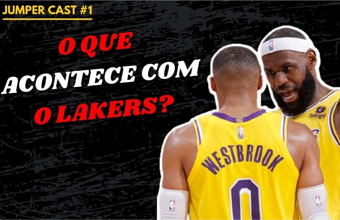 jumpercast podcast acontece lakers
